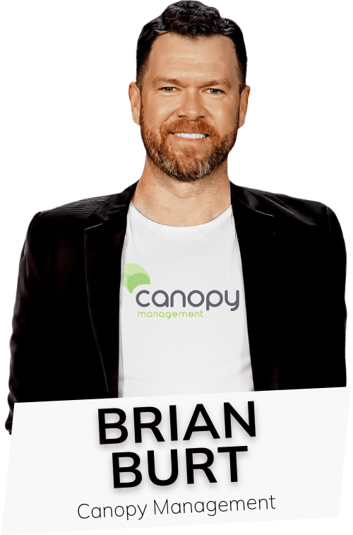 Brian Burt Brian Burt, CEO of Canopy Management