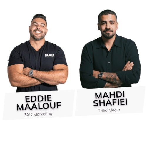 Eddie & Mahdi Eddie Maalouf, Founder and CEO of BAD Marketing and Mahdi Shafiei, CEO of Trifid Media