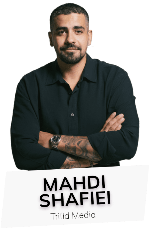Mahdi Shafiei Mahdi Shafiei, CEO & Founder Trifid Media