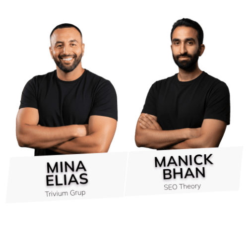 Mina Elias, CEO of Trivium Group and Manick Bhan, CEO of SEO theory
