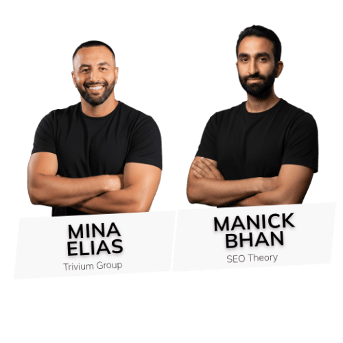 Mina Elias, CEO of Trivium Group and Manick Bhan, CEO of SEO theory